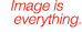 image-is-everything
